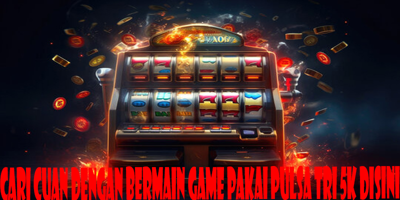 Cari Cuan Dengan Bermain Game Pakai Pulsa Tri 5k Disini