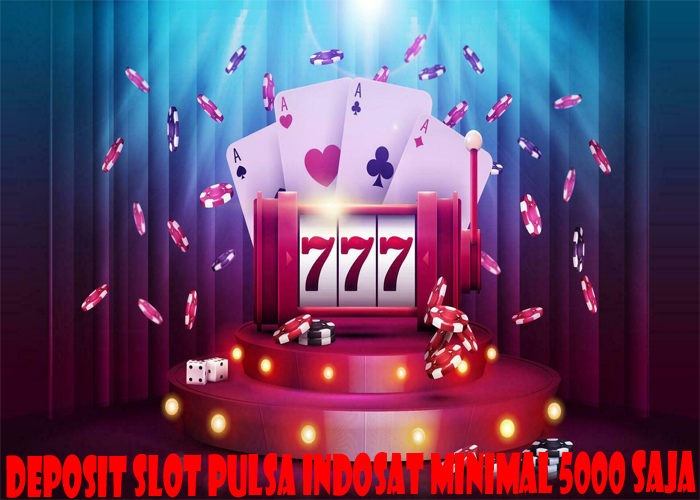 Deposit Slot Pulsa Indosat Minimal 5000 Saja